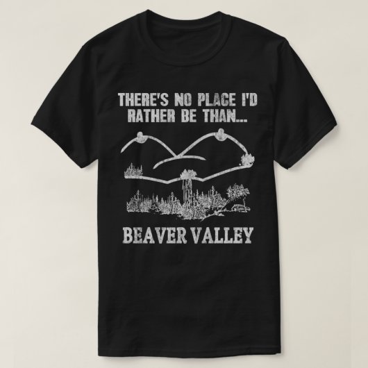 Er is geen plaats-id, liever dan Beaver Valley d T-shirt (Design voorkant)