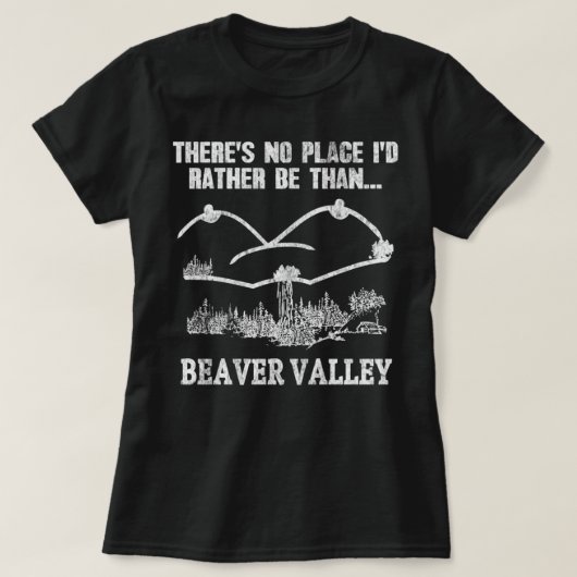 Er is geen plaats-id, liever dan Beaver Valley d T-shirt (Design voorkant)