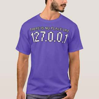 Er is geen plaats zoals 127001 t-shirt