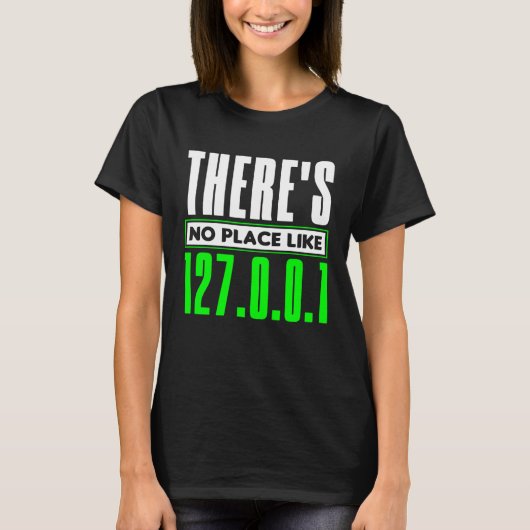 Er is geen plaats zoals 127 0 0 1 Network Admin T-shirt (Voorkant)
