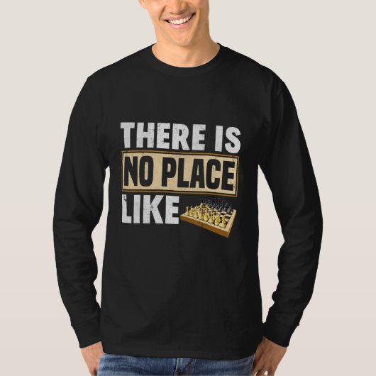 Er is geen plaats zoals Chess Board Checkmate Quee T-shirt (Voorkant)