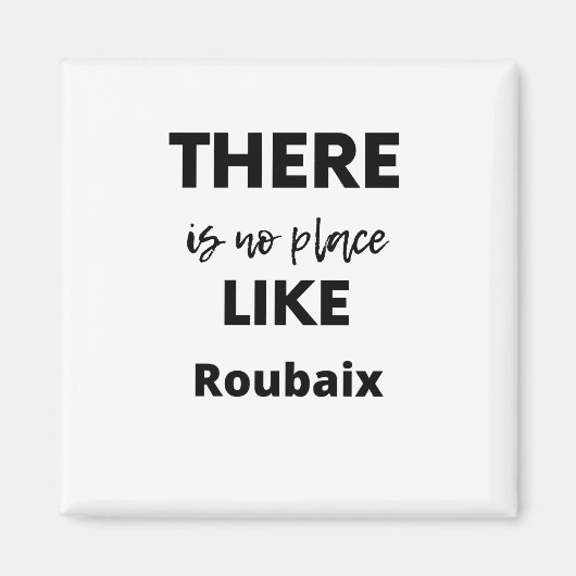 er is geen plaats zoals Roubaix Magneet (Voorkant)
