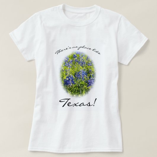 Er is geen plaats zoals Texas Blubonnet T-shirt (Design voorkant)