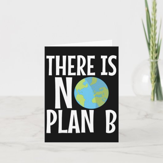 Er is geen plan B Earth Day  Kaart (Voorkant)