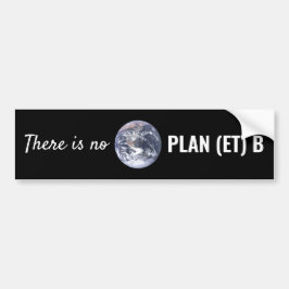 Er is geen plan B, klimaatverandering Bumpersticker