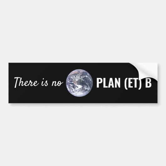 Er is geen plan B, klimaatverandering Bumpersticker (Voorkant)