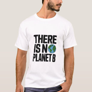 Er is geen planeet B Aardadvocatuur T-shirt