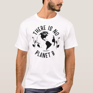 Er is geen planeet B Aarde T-shirt