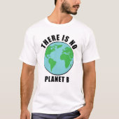 Er is geen planeet B - Activisme T-shirt (Voorkant)