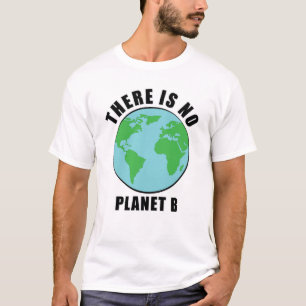 Er is geen planeet B - Activisme T-shirt