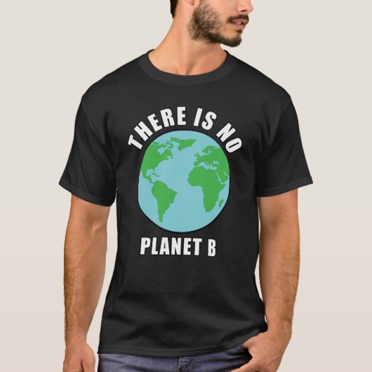 Er is geen planeet B - Activisme T-shirt (Voorkant)
