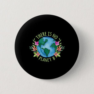 Er is geen planeet B behalve Moeder Aarde Liefde Ronde Button 5,7 Cm