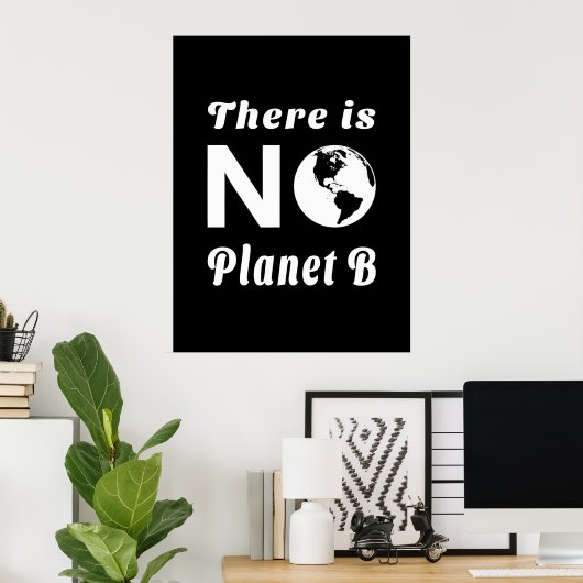 Er is geen planeet B Bescherm de wereld Aardedag Poster (Thuiskantoor)