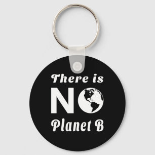 Er is geen planeet B Bescherm de wereld Aardedag Sleutelhanger