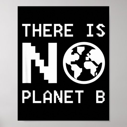 Er Is Geen Planeet B Bewustzijn Milieuactivisme Poster (Voorkant)