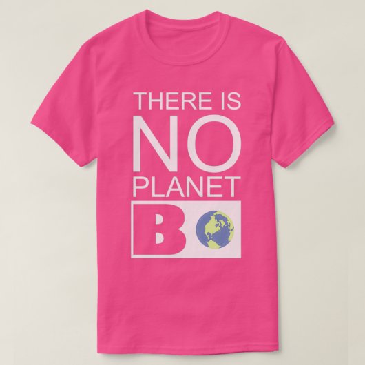 Er is geen planeet B-citaat voor het milieu T-shirt (Design voorkant)