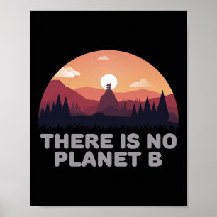 Er is geen planeet B die het milieu sparen Poster