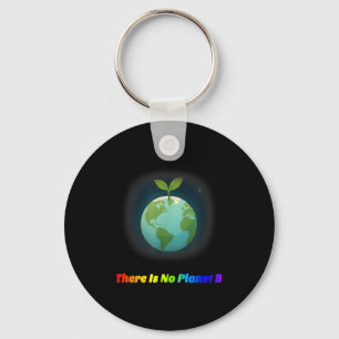 Er is geen planeet B Earth Day Eco-bewustzijn Sleutelhanger