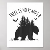 Er is geen planeet B Earth Day waarop onze planeet Poster (Voorkant)