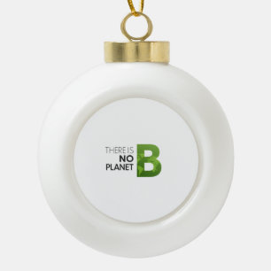 Er is geen planeet B - groene aarde typografie Keramische Bal Ornament