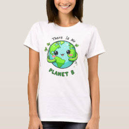 Er is geen planeet B, heb je moeder aarde lief T-shirt