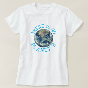"Er is geen planeet B" met aarde T-shirt
