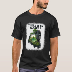 Er is geen planeet B opwarming schattige gorilla A T-shirt