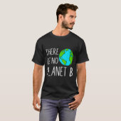 Er Is Geen Planeet B - Opwarming Van De Aarde T-shirt (Voorkant volledig)