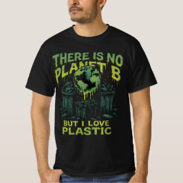 Er Is Geen Planeet B, Sarcastisch Milieu Bewustzij T-shirt