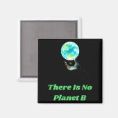 Er is geen planeet B - Save Earth Milieu Bewustzij Magneet (Voorkant / Achterkant)