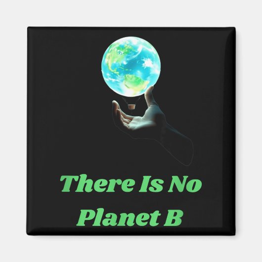 Er is geen planeet B - Save Earth Milieu Bewustzij Magneet (Voorkant)