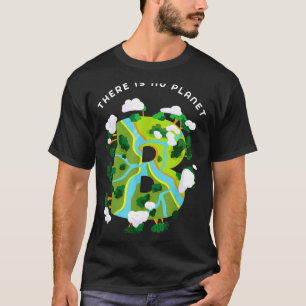 Er is geen planeet B – Sla de planeet, red de were T-shirt