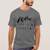 Er is geen planeet B T-shirt (Voorkant)