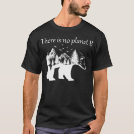 er is geen planeet b t-shirt