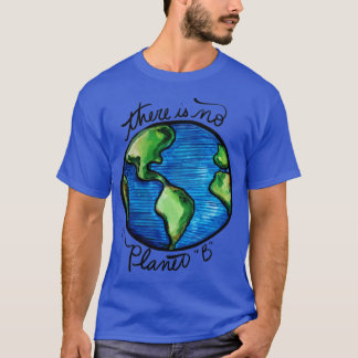 Er is geen planeet B T-shirt