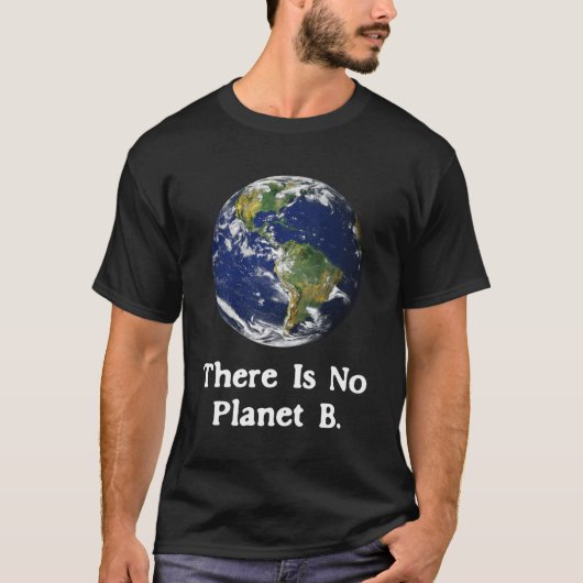Er is geen planeet per dag t-shirt (Voorkant)