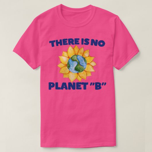 Er is geen Planet B1 T-shirt (Design voorkant)