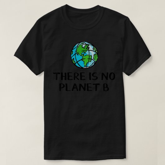 Er is geen Planet B 2 T-shirt (Design voorkant)
