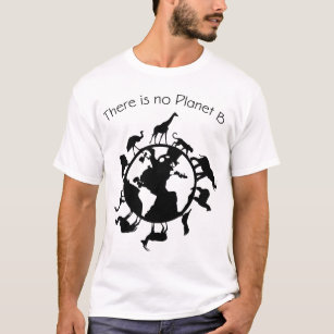 Er is geen Planet B Animal Rights Earth Day Ecolo T-shirt