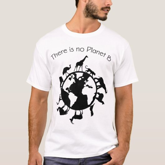 Er is geen Planet B Animal Rights Earth Day Ecolo T-shirt (Voorkant)