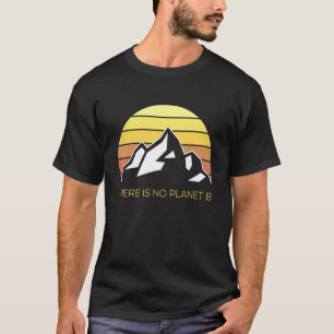 Er is geen Planet B Climate Earth Day Retro Mount T-shirt