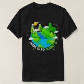 Er is geen Planet B Earth Day Environment L T-shirt (Design voorkant)