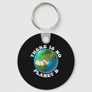 Er is geen Planet B Earth Day-milieuprotest Sleutelhanger