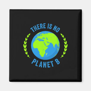 Er is geen Planet B Earth Day T Shirt Glol Warmin Magneet