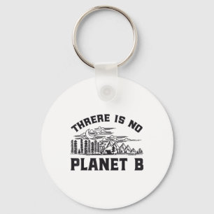 Er is geen Planet B Milieubescherming Rett Sleutelhanger