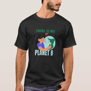 Er is geen Planet B Natuur Milieu Planet Ear T-shirt