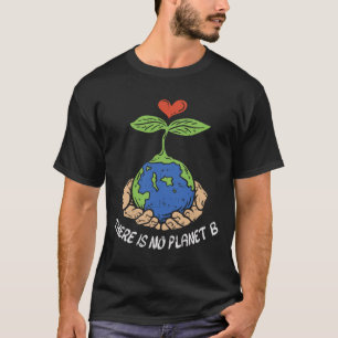 Er is geen planet B Shirt Earth Day Eco Plant Ha