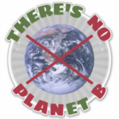 Er is GEEN PLANet B Sticker (Voorkant)