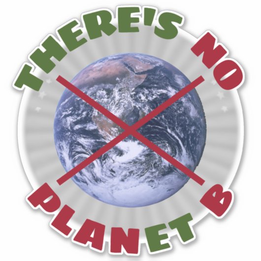 Er is GEEN PLANet B Sticker (Voorkant)