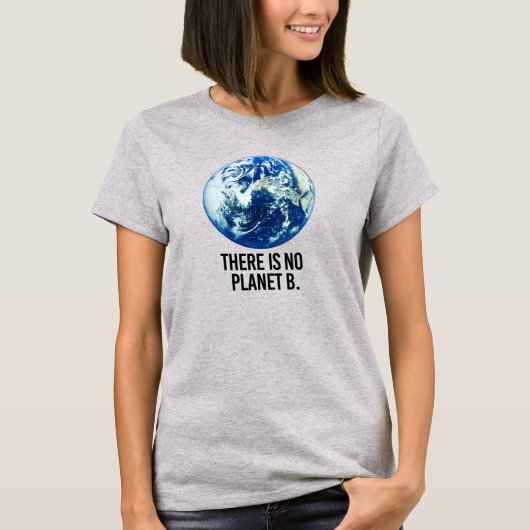 Er is geen Planet B T-shirt (Voorkant)